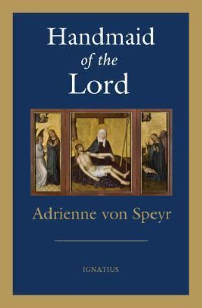 Cover for Adrienne Von Speyr · Handmaid of the Lord - 2nd. Edition (Book) (2017)