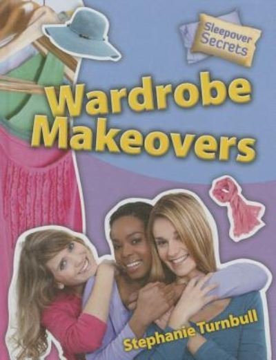 Cover for Stephanie Turnbull · Wardrobe Makeovers (Hardcover Book) (2016)