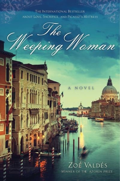 Cover for Zoe Valdes · The Weeping Woman: A Novel (Hardcover Book) [First English-language Edition. edition] (2016)