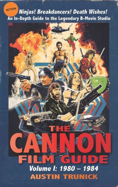 Cover for Austin Trunick · The Cannon Film Guide: Volume I, 1980-1984 (hardback) (Hardcover Book) (2020)