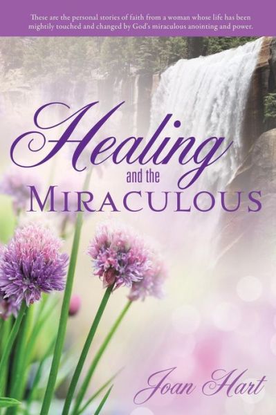 Cover for Joan Hart · Healing and the Miraculous (Paperback Book) (2014)