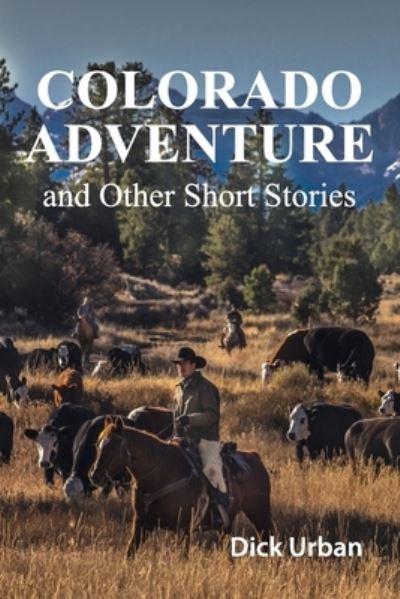 Cover for Dick Urban · Colorado Adventure: and Other Short Stories (Paperback Book) (2021)