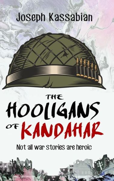 Cover for Joseph Kassabian · The Hooligans of Kandahar (Hardcover Book) (2022)