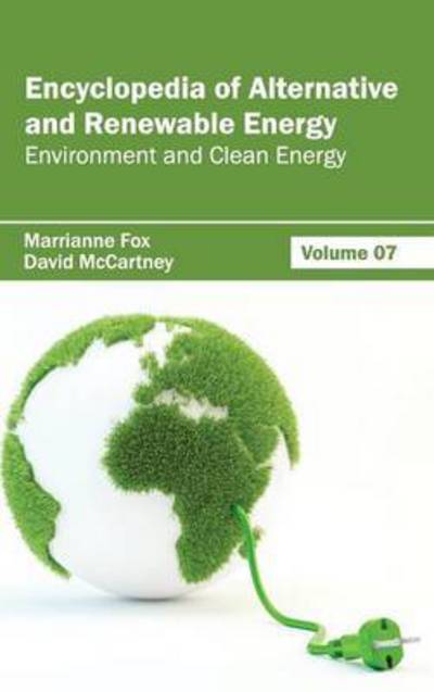 Cover for Marrianne Fox · Encyclopedia of Alternative and Renewable Energy: Volume 07 (Environment and Clean Energy) (Hardcover Book) (2015)