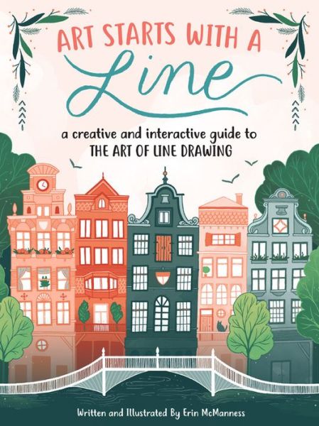 Cover for Erin McManness · Art Starts with a Line: A creative and interactive guide to the art of line drawing - Art Starts (Paperback Book) (2018)
