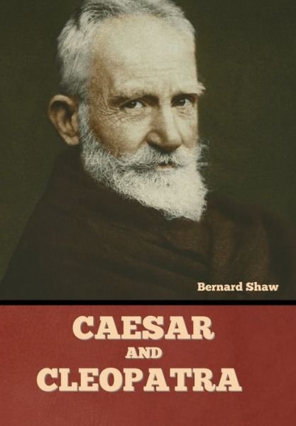 Cover for Bernard Shaw · Caesar and Cleopatra (Hardcover Book) (2022)