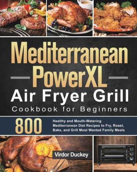 Cover for Virdor Duckey · Mediterranean PowerXL Air Fryer Grill Cookbook for Beginners: Libro de cocina de la freidora de aire Cosori para principiantes 2021 (Paperback Bog) (2021)