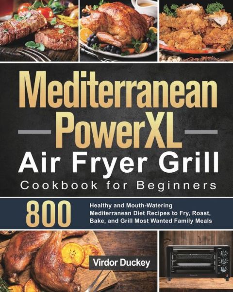 Cover for Virdor Duckey · Mediterranean PowerXL Air Fryer Grill Cookbook for Beginners: Libro de cocina de la freidora de aire Cosori para principiantes 2021 (Paperback Book) (2021)