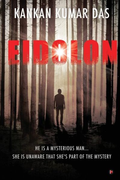 Cover for Kankan Kumar Das · Eidolon: He Is A Mysterious Man... She Is Unaware That She's Part of the Mystery (Paperback Book) (2021)