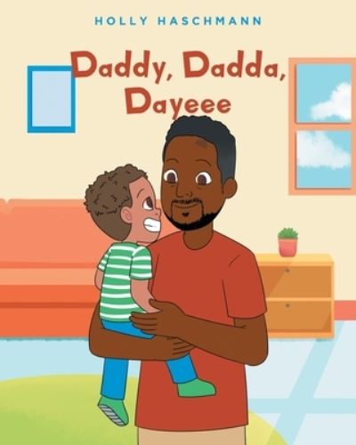 Cover for Holly Haschmann · Daddy, Dadda, Dayeee (Book) (2022)
