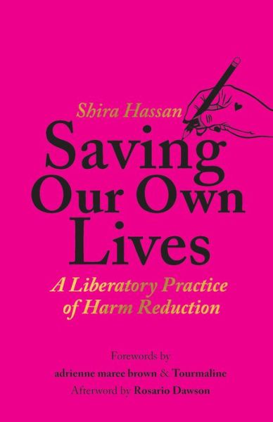 Cover for Shira Hassan · Saving Our Own Lives: A Liberatory Practice of Harm Reduction (Hardcover Book) (2023)