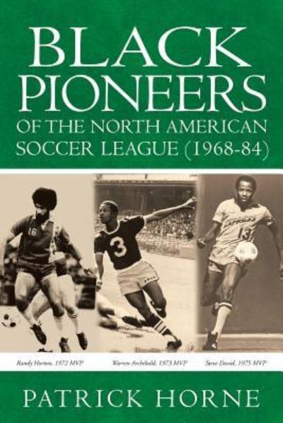 Cover for Patrick Horne · Black Pioneers of the North American Soccer League (1968-84). (Paperback Book) (2019)