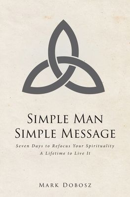 Cover for Mark Dobosz · Simple Man Simple Message (Paperback Book) (2019)
