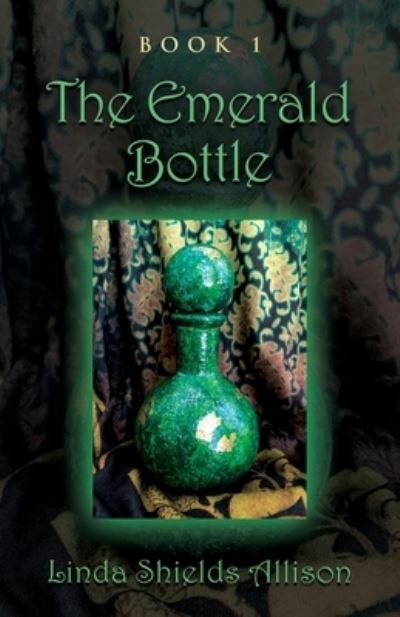 Cover for Linda Shields Allison · The Emerald Bottle (Paperback Book) (2020)