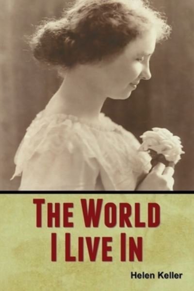 Cover for Helen Keller · The World I Live In (Taschenbuch) (2020)