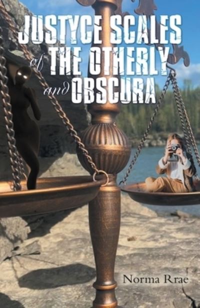 Cover for Norma Rrae · Justyce Scales of the Otherly and Obscura (Book) (2022)