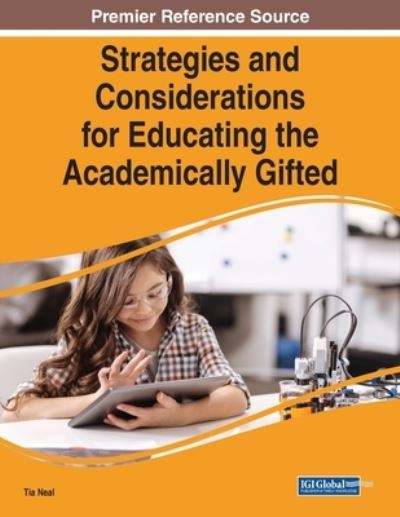 Cover for Tia Neal · Strategies and Considerations for Educating the Academically Gifted (Book) (2023)