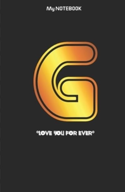 Cover for Notebook Gift · Love you forever letter ' G ' Notebook (Paperback Book) (2019)