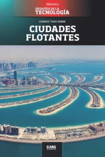 Cover for Abg Technologies · Ciudades flotantes (Pocketbok) (2021)