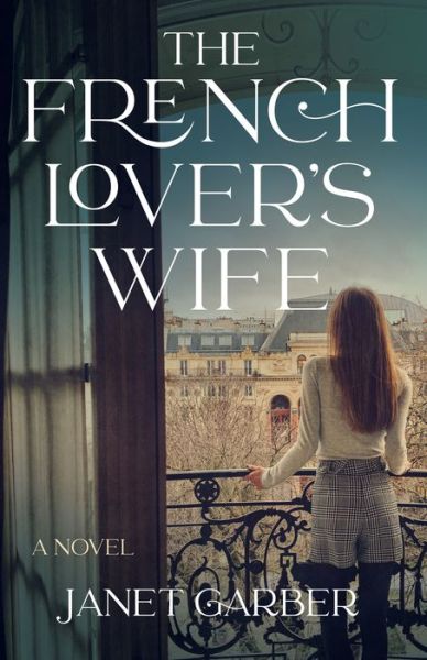 Cover for Janet Garber · The French Lover's Wife: A Novel (Paperback Book) (2023)