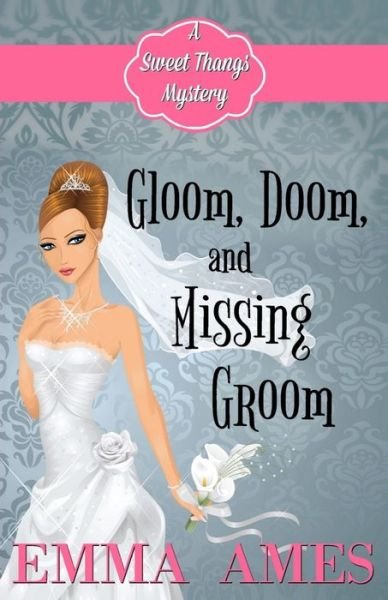Cover for Emma Ames · Gloom, Doom, and Missing Groom (Paperback Bog) (2019)