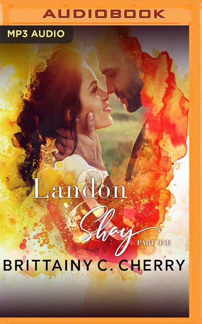 Cover for Brittainy C Cherry · Landon &amp; Shay: Part One (CD) (2020)