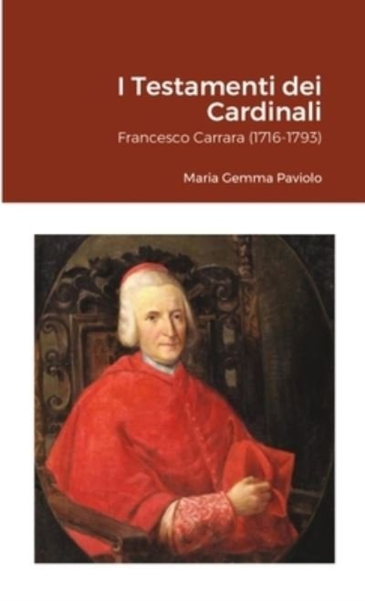 I Testamenti dei Cardinali - Maria Gemma Paviolo - Books - Lulu Press - 9781716752810 - July 11, 2020