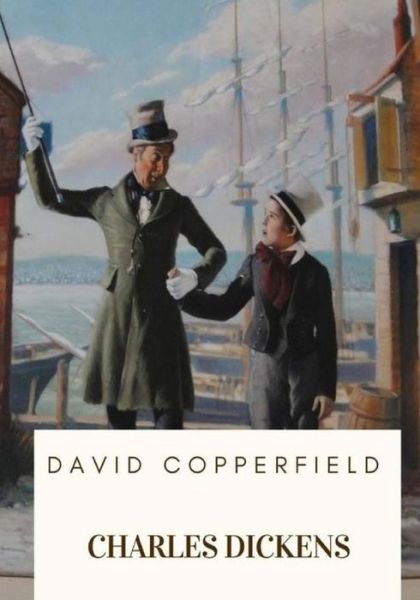 David Copperfield - Charles Dickens - Książki - CreateSpace Independent Publishing Platf - 9781717333810 - 24 kwietnia 2018