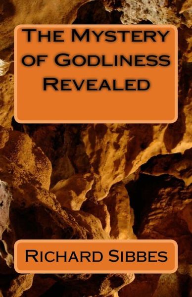 Cover for Richard Sibbes · The Mstery of Godliness Revealed (Taschenbuch) (2018)