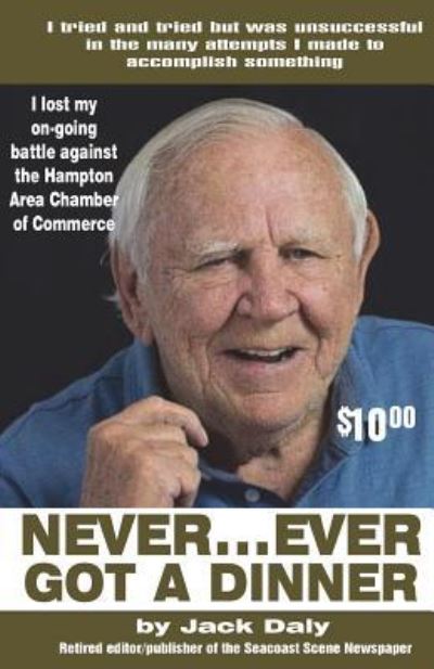 Never Ever Got A Dinner - Jack Daly - Książki - Createspace Independent Publishing Platf - 9781721730810 - 20 czerwca 2018