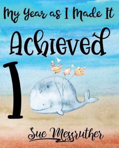 Cover for Sue Messruther · I Achieved (Taschenbuch) (2018)