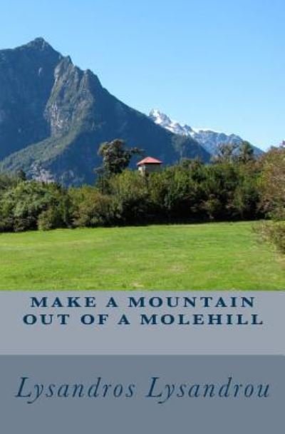 Cover for Lysandros Lysandrou · Make A Mountain Out Of A Molehill (Paperback Bog) (2018)