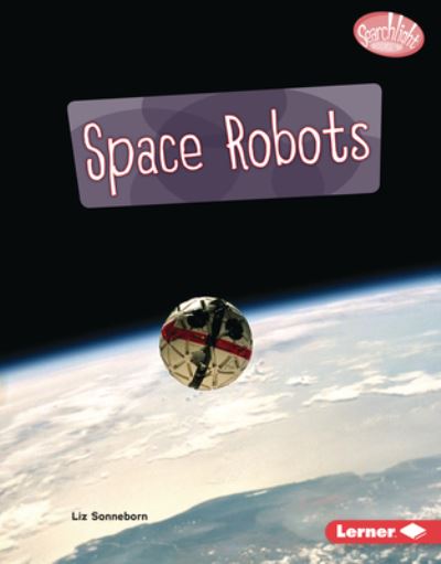 Cover for Liz Sonneborn · Space Robots (Book) (2023)