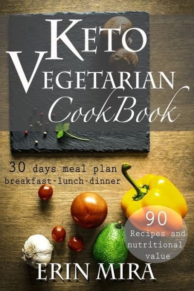 Cover for Erin Mira · Keto Vegetarian Cookbook (Paperback Bog) (2018)