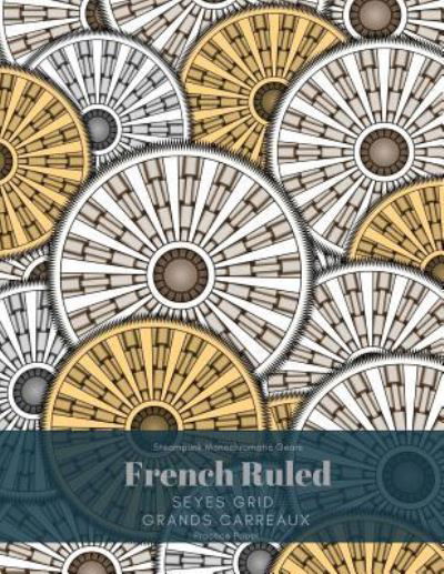 Cover for Typewriter Publishing · Steampunk Monochromatic Gears French Ruled Seyes Grid Grands Carreaux (Paperback Book) (2018)