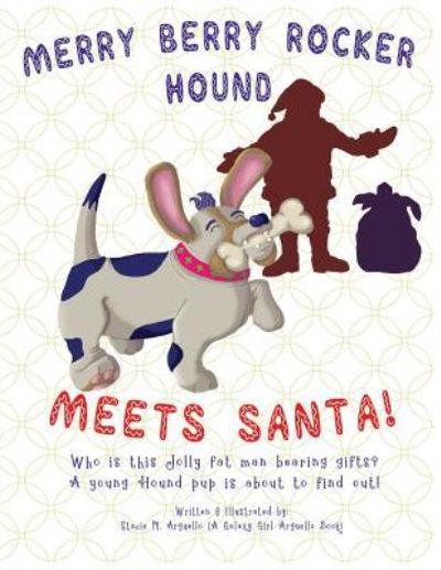 Cover for Stacie M Arguello · Merry Berry Rocker Hound Meets Santa (Paperback Book) (2018)