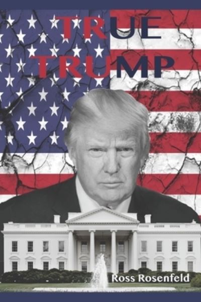 Cover for Ross Rosenfeld · True Trump (Paperback Book) (2020)