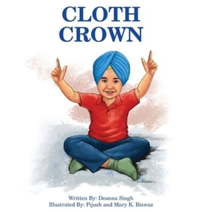 Cover for Deanna Singh · Cloth Crown (Hardcover Book) (2019)