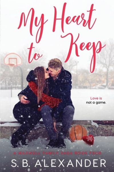 My Heart to Keep - Maxwell Family Saga - S B Alexander - Libros - Raven Wing Publishing - 9781734246810 - 12 de junio de 2020