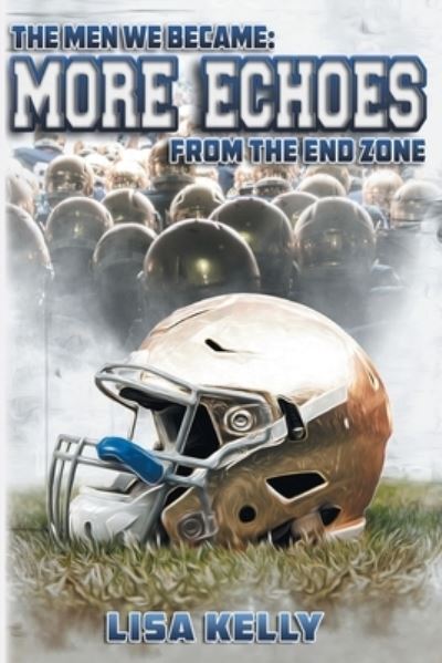 Cover for Lisa Kelly · The Men We Became: More Echoes From the End Zone (Paperback Book) (2020)