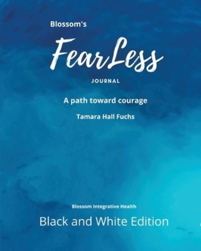 Cover for Tamara Hall Fuchs · Blossom's FearLess Journal (Paperback Book) (2020)