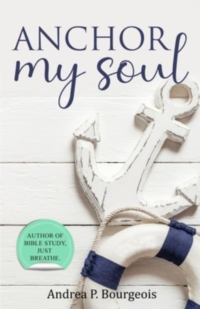 Cover for Andrea P Bourgeois · Anchor My Soul (Paperback Book) (2021)