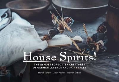 Florian Schafer · Hausgeister!: Household Spirits of German Folklore - Wool of Bat (Hardcover Book) (2023)