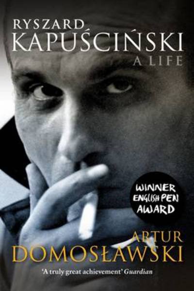 Cover for Artur Domoslawski · Ryszard Kapuscinski: A Life (Paperback Book) [2 Revised edition] (2013)