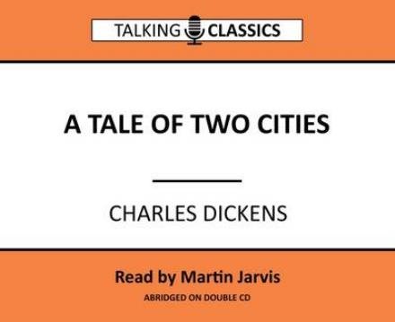 Cover for Charles Dickens · A Tale of Two Cities - Talking Classics (Audiobook (CD)) [Abridged edition] (2016)