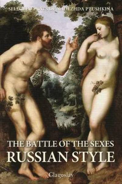 Cover for Nadezhda Ptushkina · The Battle of the Sexes Russian Style (Taschenbuch) (2013)
