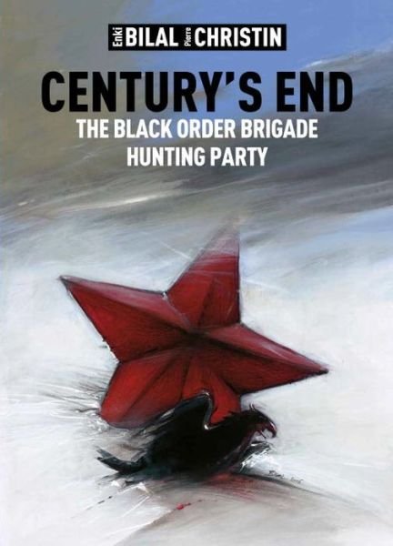 Cover for Enki Bilal · Century's End: The Black Order Brigade Hunting Party (Hardcover Book) (2016)