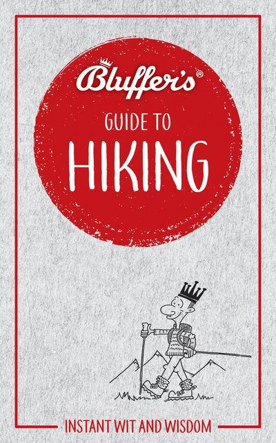 Cover for Boris Starling · Bluffer's Guide to Hiking: Instant wit and wisdom - Bluffer's (Paperback Book) (2019)