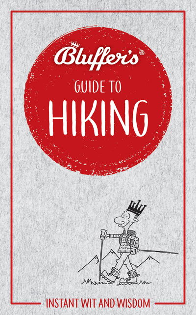 Cover for Boris Starling · Bluffer's Guide to Hiking: Instant wit and wisdom - Bluffer's (Paperback Book) (2019)