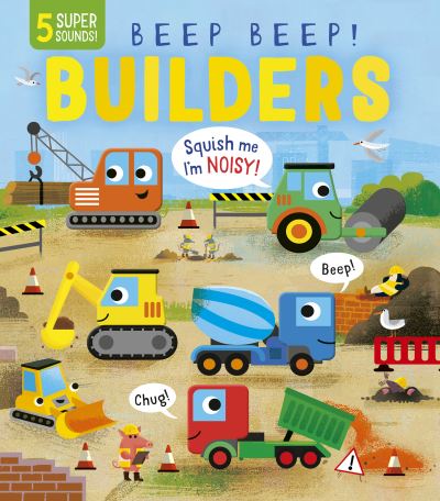 Beep Beep! Builders - Becky Davies - Książki - Little Tiger Press Group - 9781788818810 - 13 maja 2021